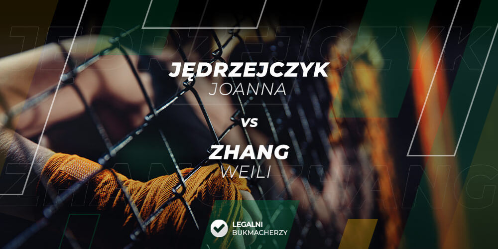 Jędrzejczyk – Zhang – kursy bukmacherskie
