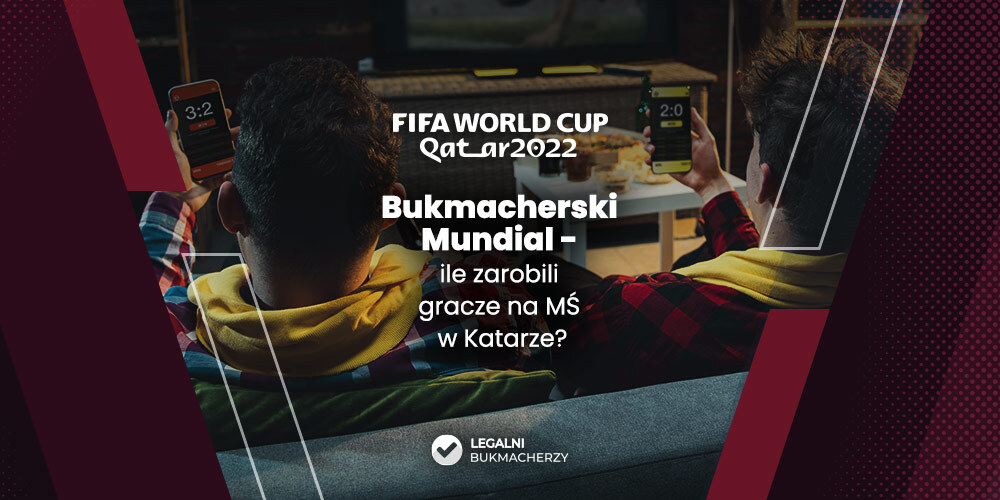 Bukmacherski Mundial – ile zarobili gracze na MŚ?