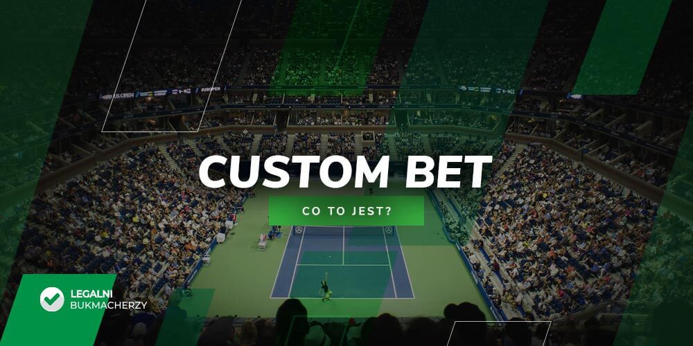 Custom Bet – Co to jest?