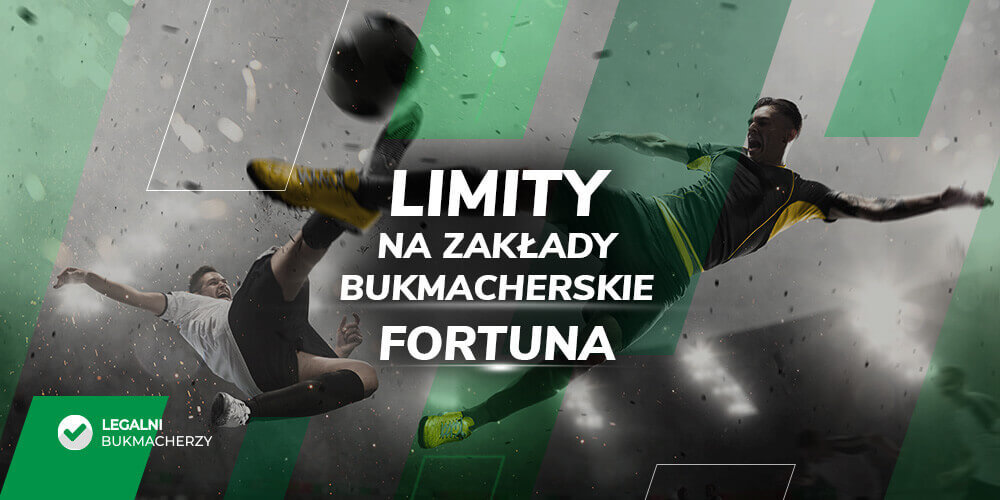 Limity na zakłady bukmacherskie Fortuna