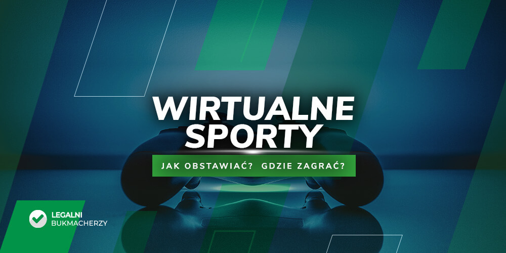 Wirtualne sporty – Jak obstawiać? Gdzie zagrać?