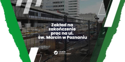 Zakład na zakończenie prac na ul. Św. Marcin w Poznaniu