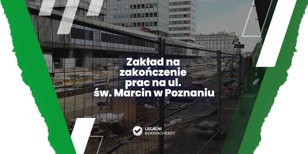 Zakład na zakończenie prac na ul. Św. Marcin w Poznaniu