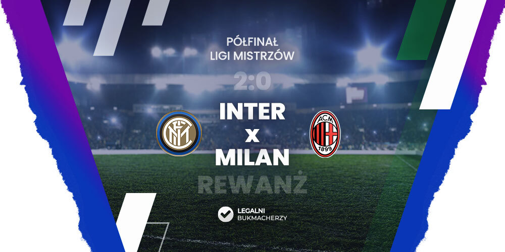 Inter Milan Kursy i typy na półfinał LM 16 05 2023