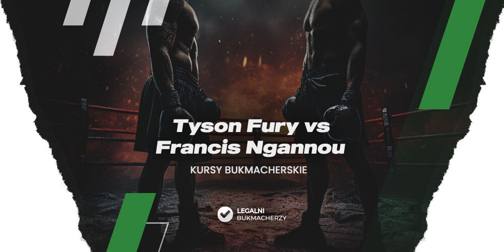 Fury – Ngannou – kursy bukmacherskie