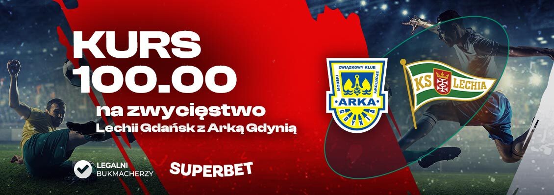 Arka Gdynia vs Lechia Gdańsk - promocja w Superbet