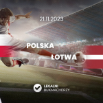 Polska – Łotwa kursy bukmacherskie