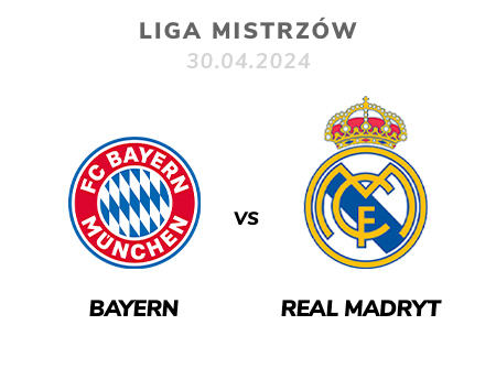 Bayern Real kursy Liga Mistrzów