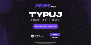 Typuj z nami FAME THE FREAK!