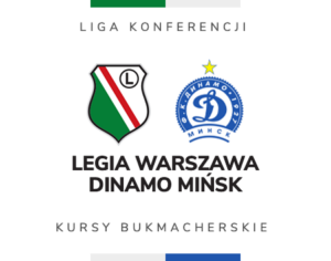 Legia Warszawa - Dynamo Mińsk: kursy