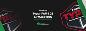 Typuj z nami FAME 28 ARMAGEDON!