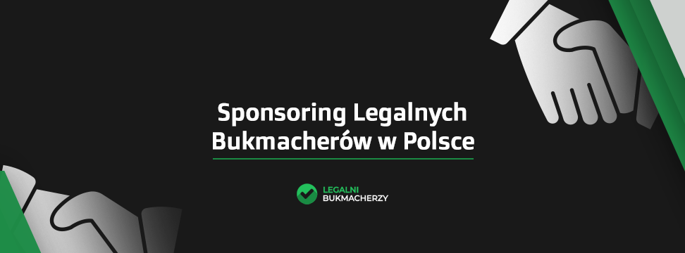 Sponsoring Legalnych Bukmacherów w Polsce