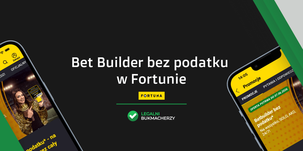 Fortuna wprowadza grę bez podatku na BetBuilder