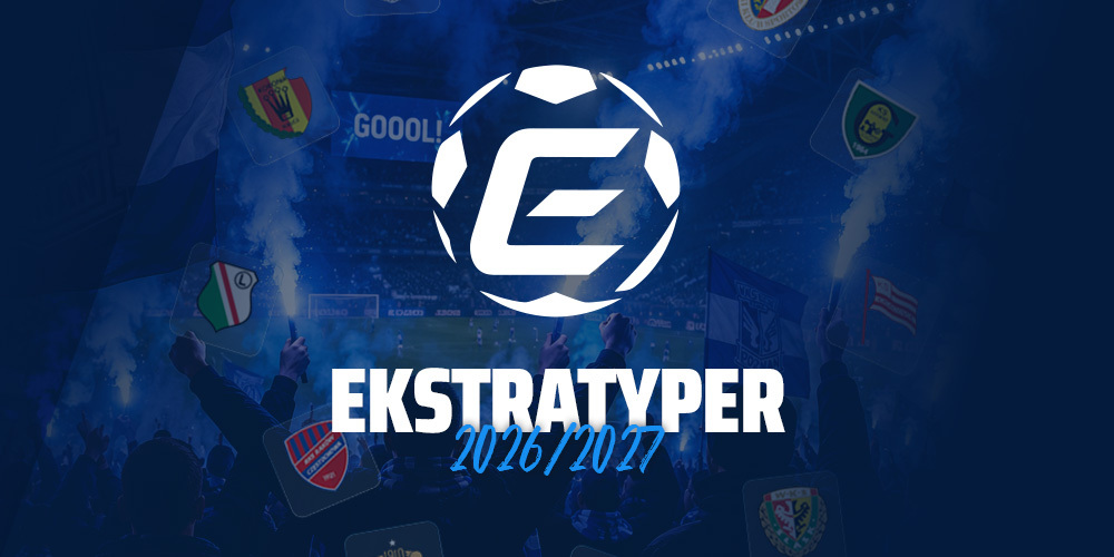 Ekstratyper 2026/27 – typuj za darmo i walcz o nagrody